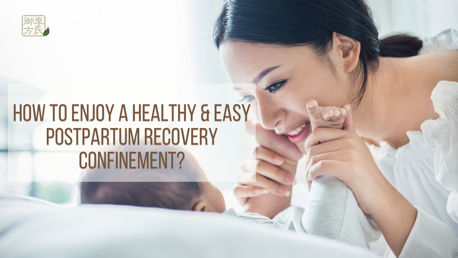 How To Enjoy A Healthy & Easy Postpartum Recovery Confinement?