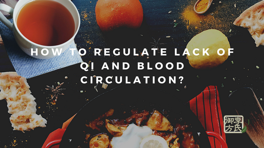 How To Regulate Lack Of Qi & Blood Circulation?